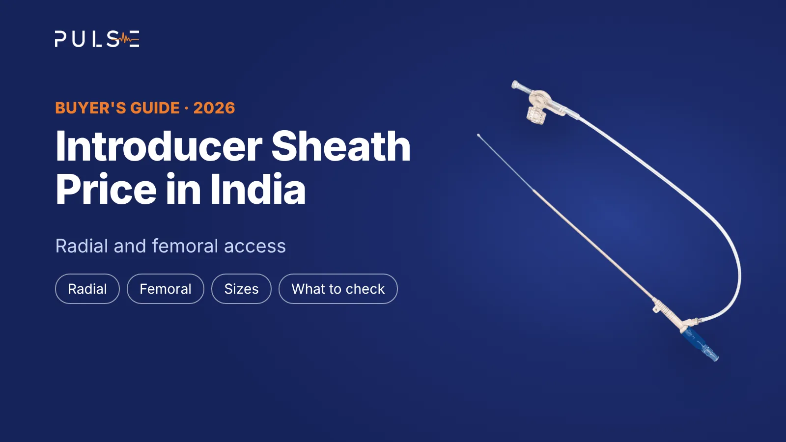 Introducer Sheath Price in India: Radial and Femoral Sheaths